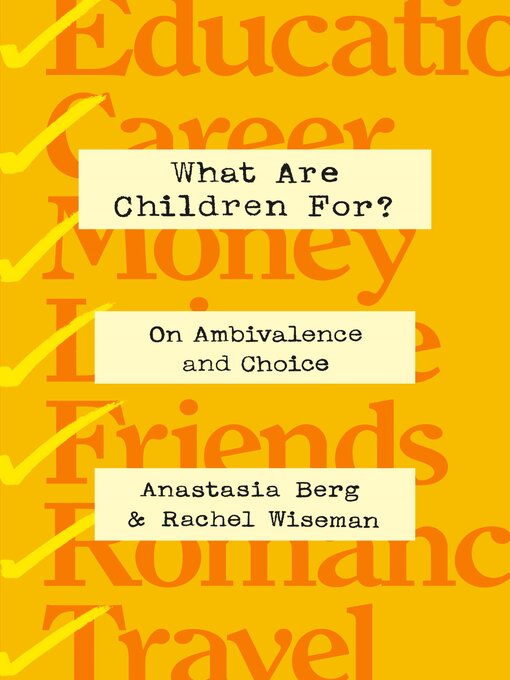 Title details for What Are Children For? by Anastasia Berg - Wait list